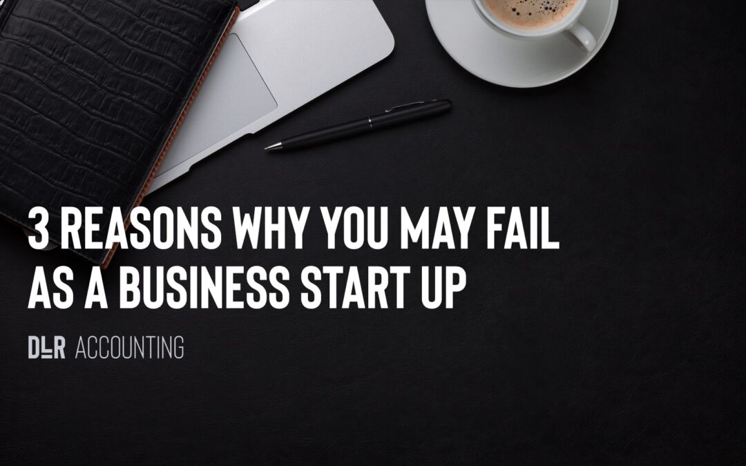 3 Reasons why you may fail as a business start up!